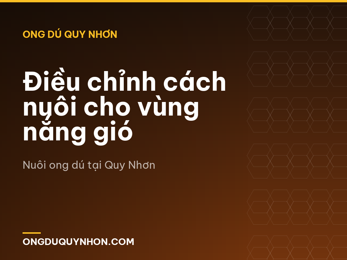 Điều chỉnh cách nuôi cho vùng nắng gió