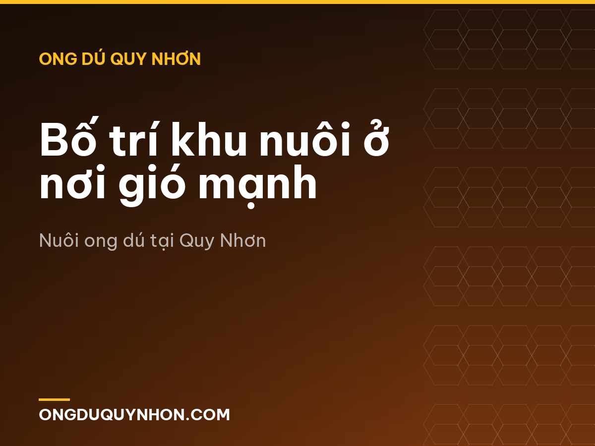 Bố trí khu nuôi ở nơi gió mạnh