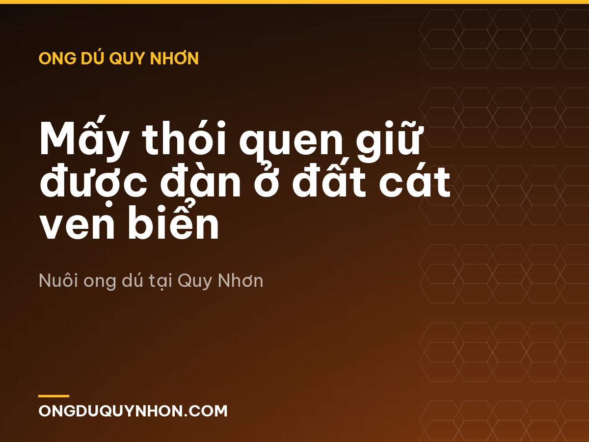 Mấy thói quen giữ được đàn ở đất cát ven biển