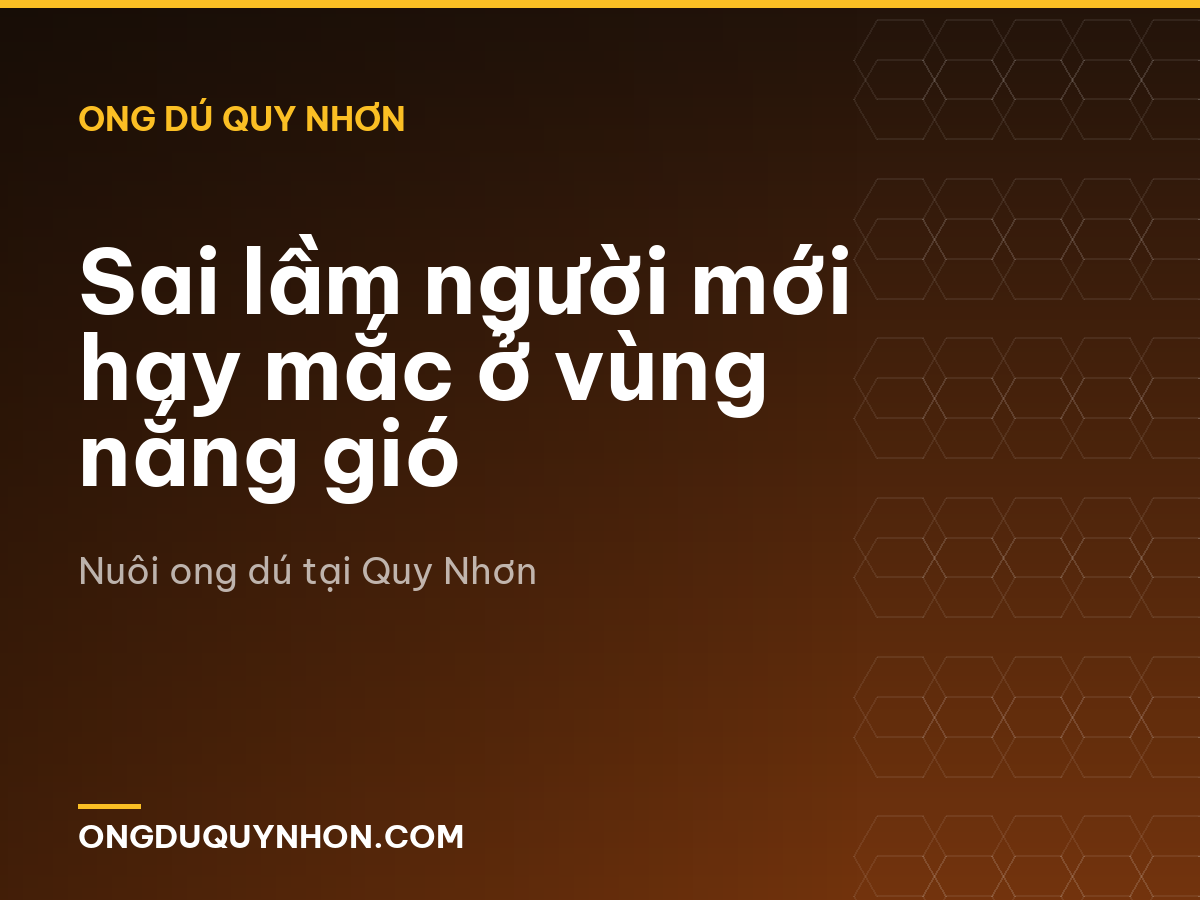 Sai lầm người mới hay mắc ở vùng nắng gió